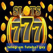 telegram futebol gay